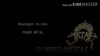 Download lagu Power metal-Bayangan dirimu(Lyric) mp3 Download lagu Power metal-Bayangan dirimu(Lyric) mp3