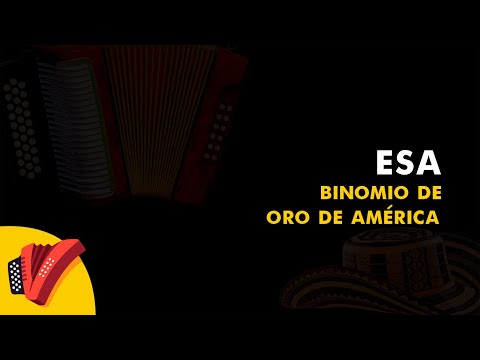 Esa, Binomio De Oro De América, Vídeo Letra - Sentir Vallenato
