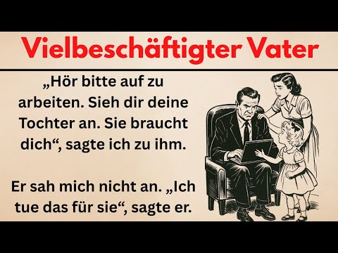 #51 | Vielbeschäftigter Vater  – beste Geschichte zum Deutschlernen