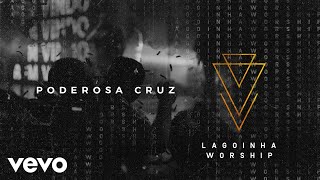 Lagoinha Worship - Poderosa Cruz (Mighty Cross) (Áudio Oficial)