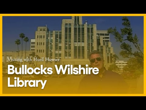 Visiting with Huell Howser: Bullocks Wilshire Library