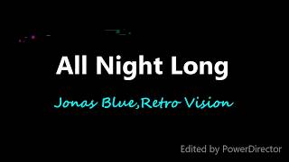 Jonas Blue-  All Night Long(Lyrics) ft. Retro Vision