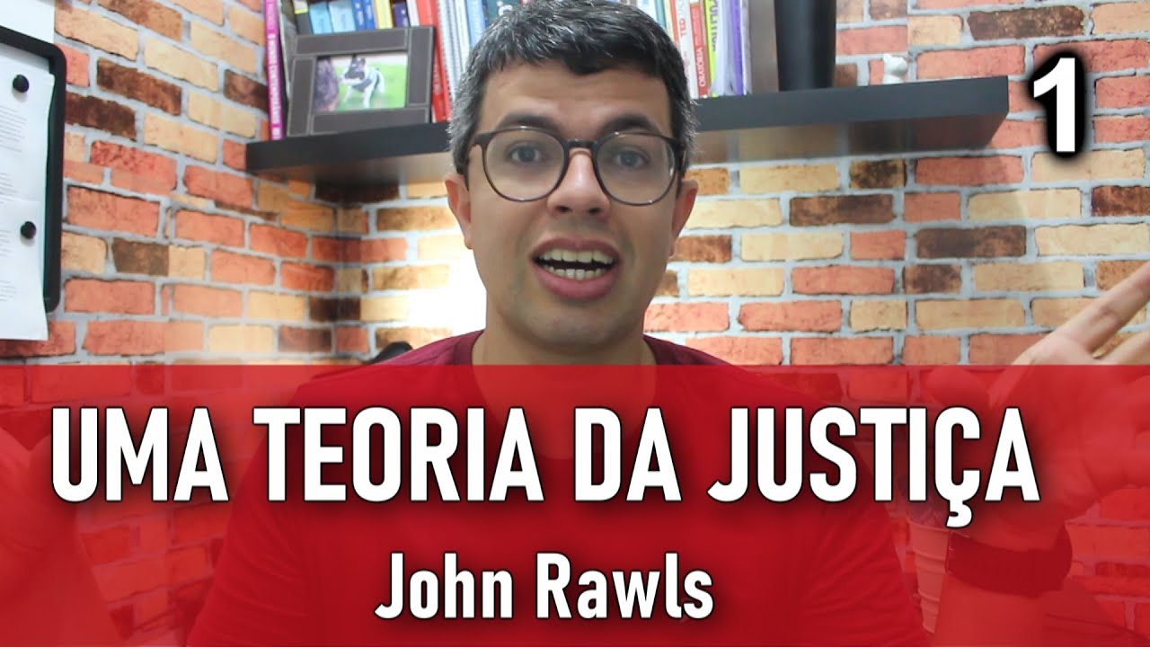 UMA TEORIA DA JUSTIÇA (RAWLS) [1] - Bens Vs Desejos, Pluralismo, Kantianismo | Aula 276