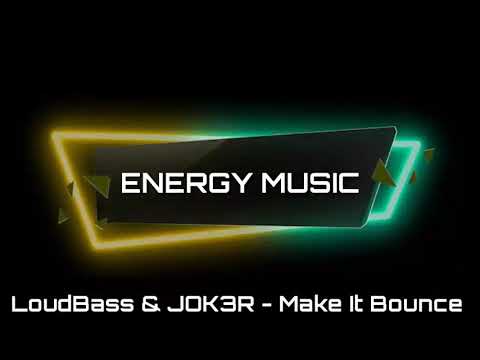 LoudBass & JOK3R - Make It Bounce