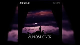 Aquilo - Almost Over (Letra/Lyrics)