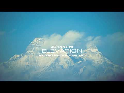 Johnny M - Elevation | 2024 Progressive House Set