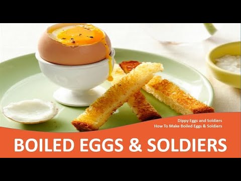 How To Make Dippy Eggs & Soldiers