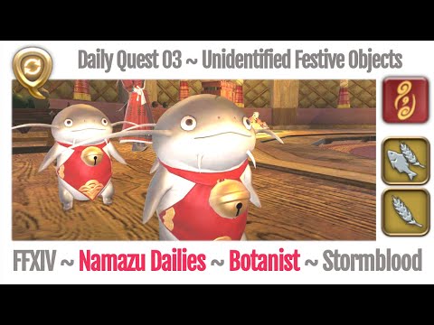 FFXIV Daily Quest Botanist 03 Unidentified Festive Objects - Beast Tribe Namazu - Stormblood