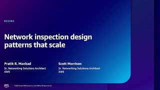 AWS re:Inforce 2024 - Network inspection design patterns that scale (N
