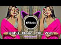 Pehli Baar Dil Yun Bekarar Hua Hai Pehli Baar Dil Yun Bekarar Hua Hai Remix
