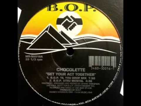 Chocolette - Get Your Act Together (BOP Til You Drop Mix)