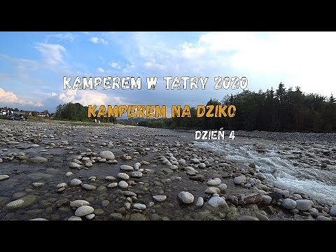 Kamperem w Tatry 2020. Dzień 4. "Kamperem na dziko"