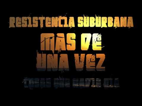 Más de una Vez - Resistencia Suburbana (Cosas que nadie oía)