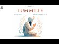 Tum Milte, ਤੁਮ ਮਿਲਤੇ | NKJ & Ravneet Singh | Soothing Gurbani Kirtan Shabad