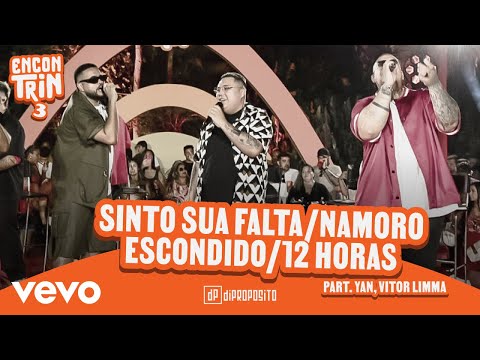 Di Propósito, Yan, Vitor Limma - Sinto Sua Falta / Namoro Escondido / 12 Horas (Ao Vivo)