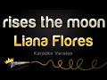 Liana Flores - rises the moon (Karaoke Version)