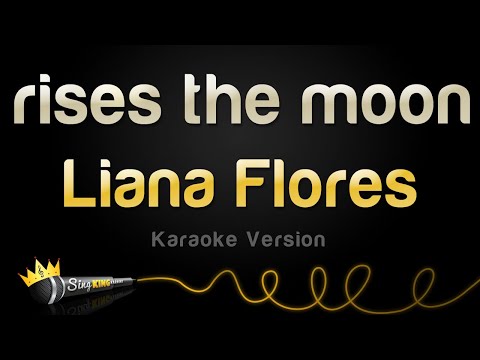 Liana Flores - rises the moon (Karaoke Version)