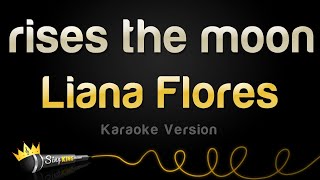 Download lagu Liana Flores - rises the moon (Karaoke Version) mp3