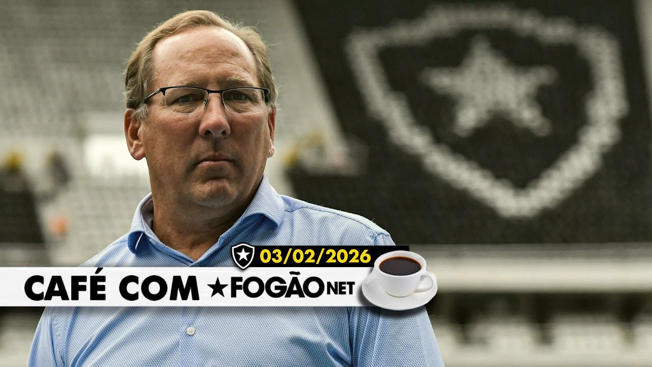 LIVE Café com FogãoNET | John Textor e clube social avançam em acordo por aporte no Botafogo