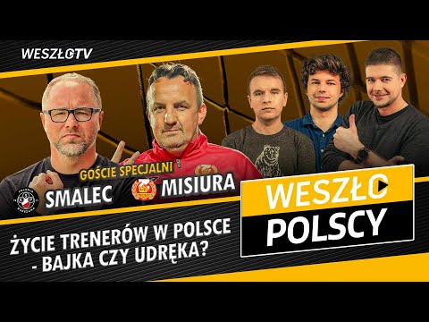 WESZŁOPOLSCY 5: TRENERZY W POLSCE - HAJS, LANS, SZYBKIE SAMOCHODY CZY NIEDOCENIANA I CIĘŻKA PRACA?