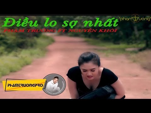 Điều lo sợ nhất - Nguyên Khôi