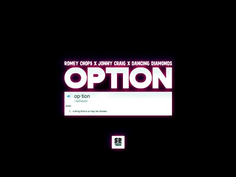 ROMEY CHOP$ x JONNY CRAIG - OPTION Ft. DancingDiamond$