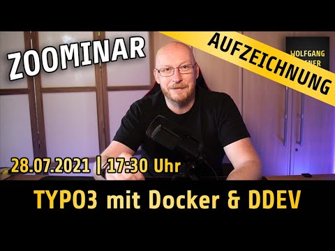 Aufzeichnung Zoominar “TYPO3 mit Docker & DDEV” vom 28.07.2021 (Ausschnitt)