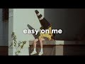 Adele Easy On Me Slowed Reverb