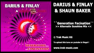 Darius & Finlay & Shaun Baker - Generation Fascination (Alternative Sunshine Mix)