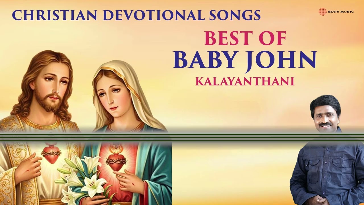 Best of Baby John Kalayanthani | Christian Devotional Songs - Audio Jukebox