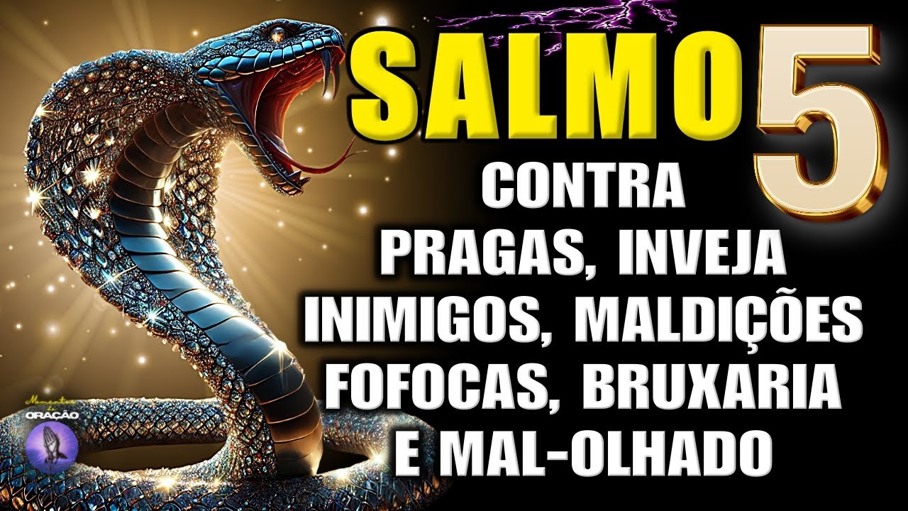 O PODER DO SALMO 5 PARA DESTRUIR INIMIGOS, FOFOQUEIROS, INVEJOSOS, MAL OLHADO E TODO MAL