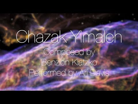 Chazak Yimaleh - Official Music Video - Ari Davis - Composed by Benzion Klatzko