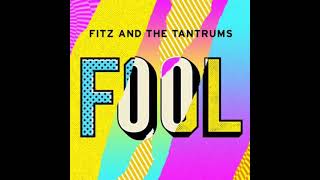 Fitz and the Tantrums - Fool (Slowed)