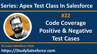 22 Code Coverage for Positive & Negative Case through Apex Test Class | Learn Salesforce Development