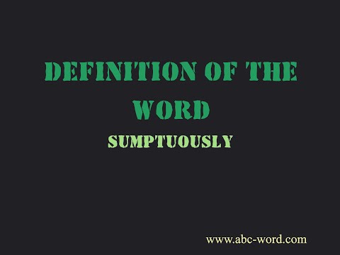 Definition of the word "Sumptuously"