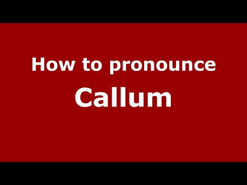 How to pronounce Callum