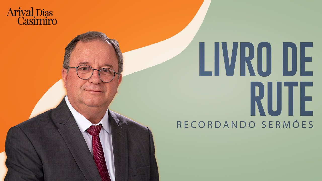 Livro de Rute | Rev. Arival Dias Casimiro