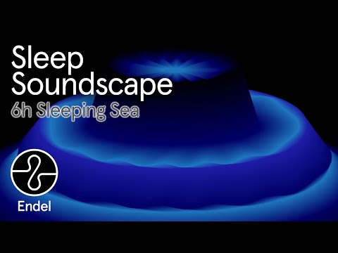Sleep: 6 Hour Loop of Nailah Hunter’s Sleeping Sea | Endel