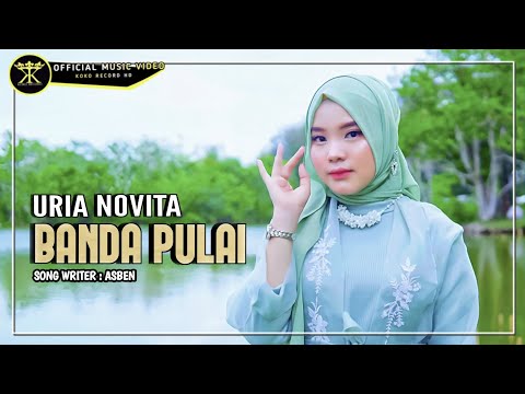Uria Novita - Banda Pulai (Official Music Video)