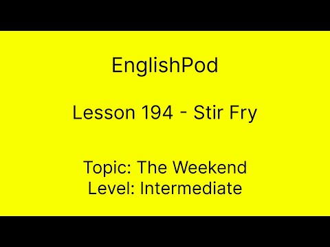 EnglishPod 194 - Stir Fry