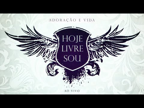 Ministério Adoração e Vida - Hoje Livre Sou video