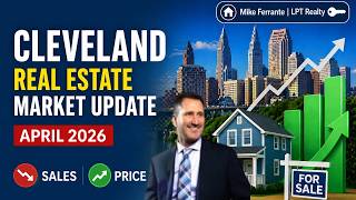 Cleveland Real Estate Market Update April 2026: Sales Are Down but Prices Keep Rising
