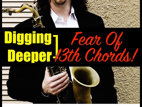 Digging Deeper #129 - "Fear of 13th Chords!"