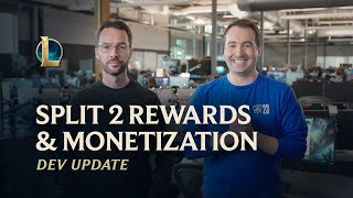 Split 2 Rewards & Monetization | Dev Update - League of Legends