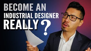 Do you really want to be an Industrial Designer?