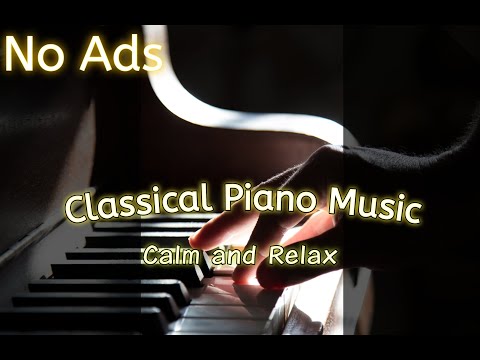 [No Ads, 90 Minutes] Piano for Relaxing and Sleep | Mozart, Beethoven, Chopin…