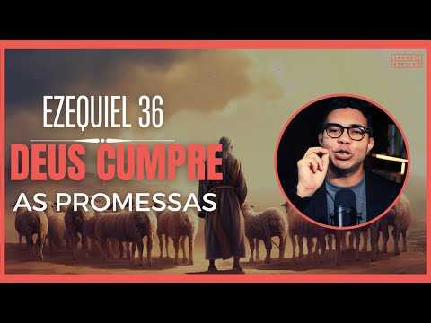 Ezequiel 36 Estudo: Esperança nas PROMESSAS de Deus (Bíblia Explicada)