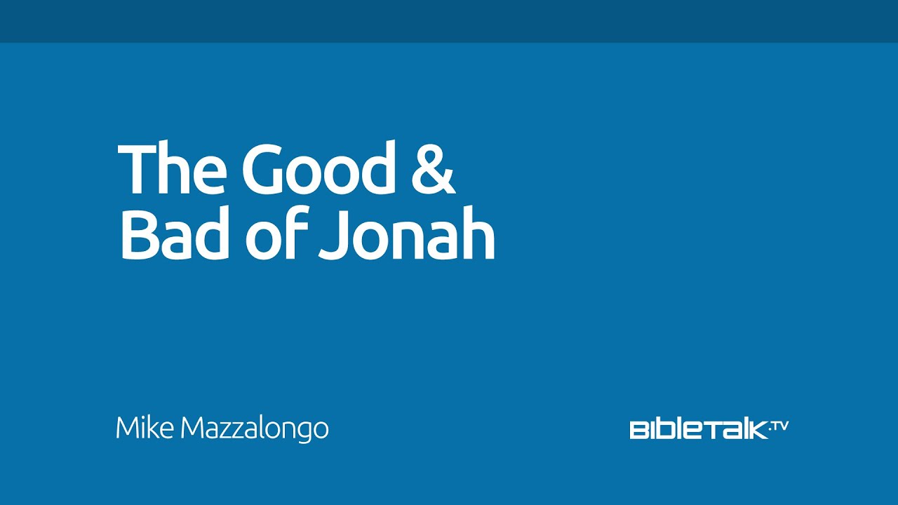 The Good and Bad of Jonah