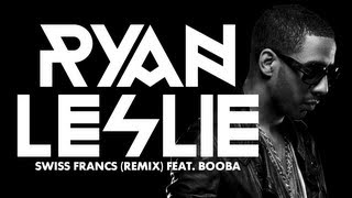 Ryan Leslie - "Swiss Francs" (Remix) feat. Booba