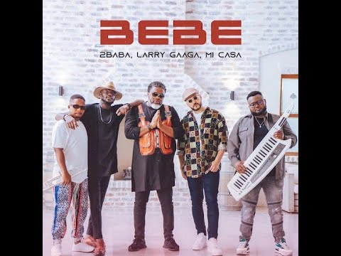2Baba Ft. Larry Gaaga & Mi Casa — Bebe (Official Lyric Video)